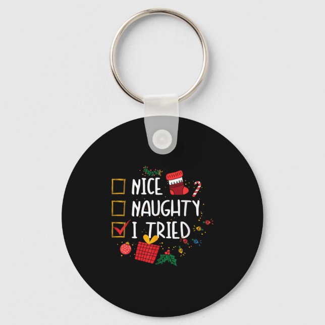 Nice Or Naughty I Tried Santa's Naughty List Funny Key Ring (Front)