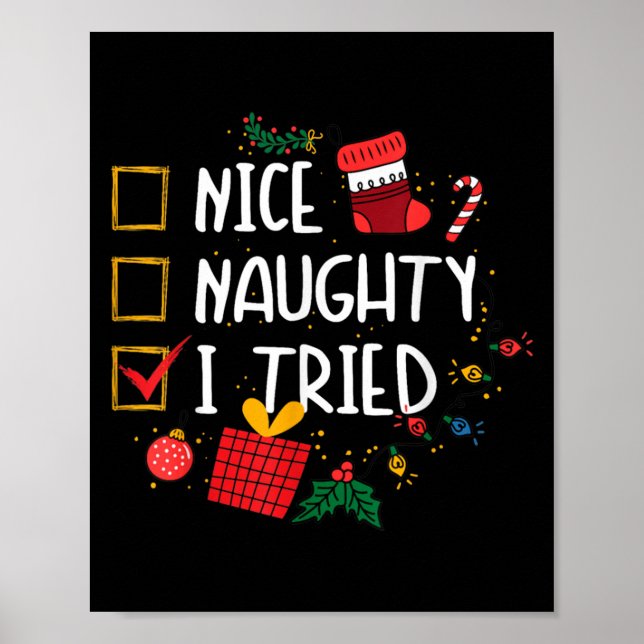 Nice Or Naughty I Tried Santa's Naughty List Funny Poster (Front)