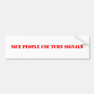 Nice People Use Turn Signals Bumper Sticker
