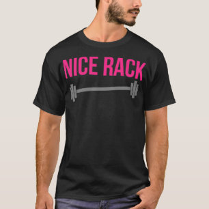 Nice Rack Gym Quote T-Shirt