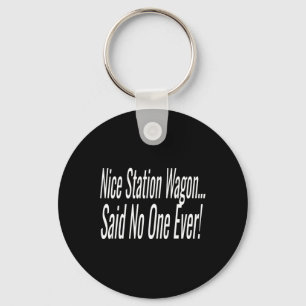 Nice Station Wagon...said Nobody Ever! Key Ring