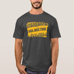 Nice Text Design Keep Out Dad Joke Zone T-Shirt