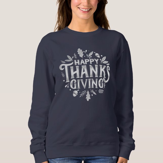 Nice Text Happy Thanksgiving with Leaves Autumn  Sweatshirt (Front)