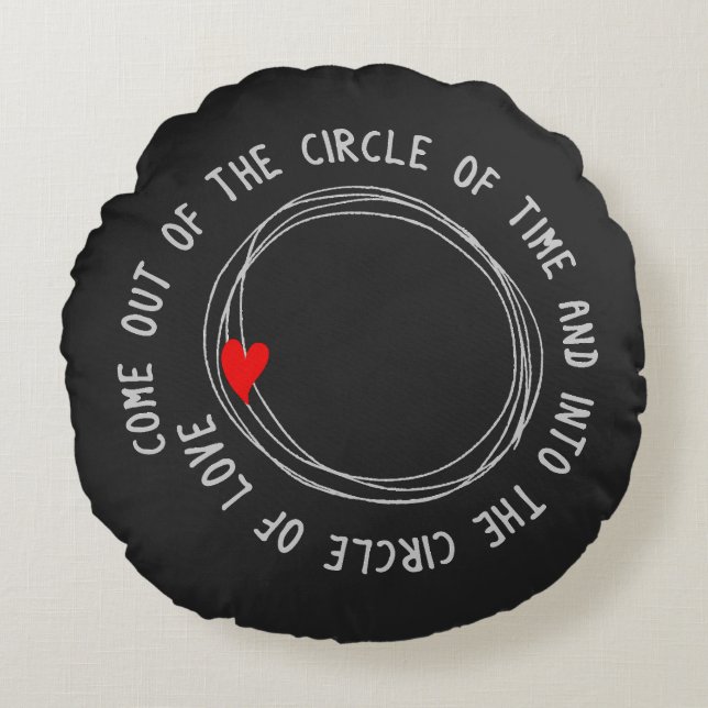 Nice Text Into The Circle Of Love Round Cushion (Front)