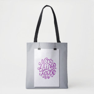 Nice Things Happen Tote Bag