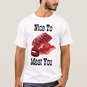 "NICE TO MEAT YOU!" / Grill Humour T-Shirt