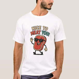 Nice to Meat You Shirt 