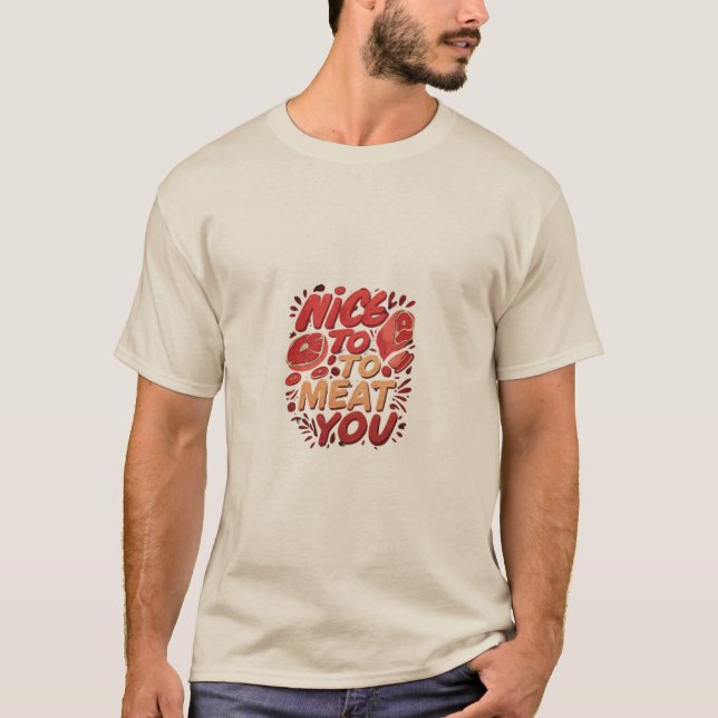 Nice to Meat You T-Shirt (Front)