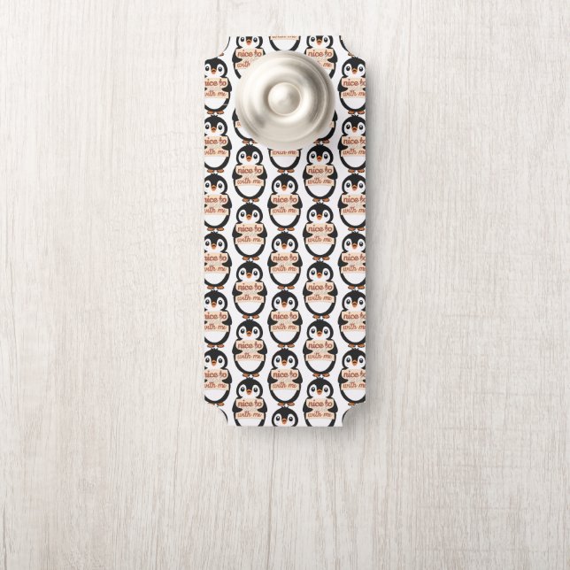 Nice to meet with me - Penguin Sign (On Knob)
