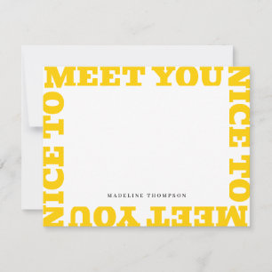Nice To Meet You   Mustard Modern Name  Note Card