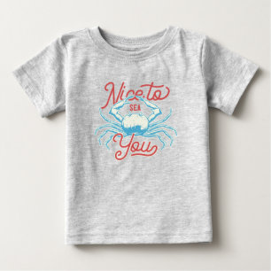 Nice To Sea You Ocean Crab  Baby T-Shirt