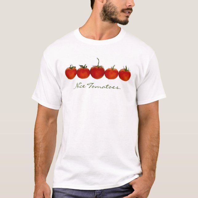 Nice Tomatoes. T-Shirt (Front)