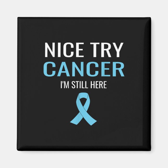 Nice Try Cancer Prostate Cancer Awareness  Magnet (Front)