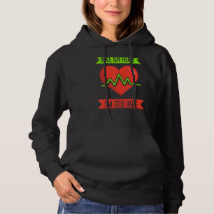 Nice Try Heart I'm Still Here Cardiac Heart Attack Hoodie