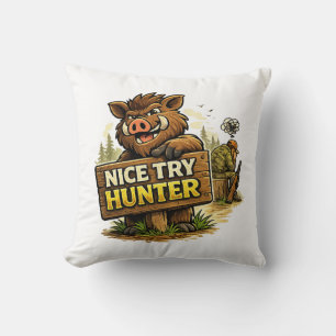 Nice Try Hunter Cushion
