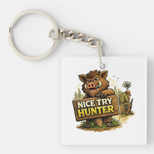 Nice Try Hunter Key Ring (Front)