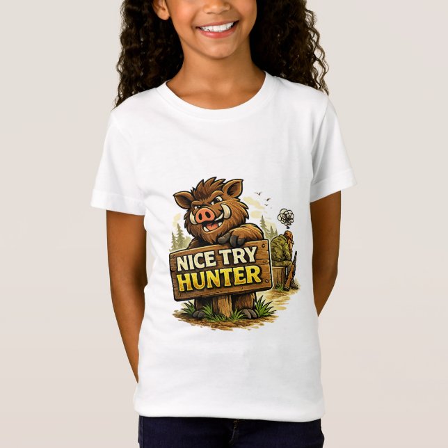 Nice Try Hunter T-Shirt (Front)