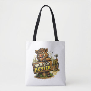 Nice Try Hunter Tote Bag