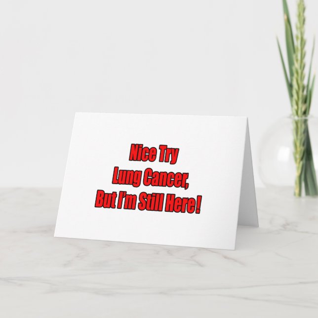 Nice Try Lung Cancer... Card (Front)