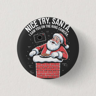 Nice try Santa I saw you on ring camera Christmas 3 Cm Round Badge
