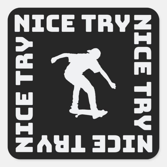 Nice Try Square Sticker (Front)