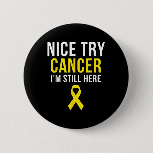 Nice Try Survivor Sarcoma Cancer Awareness Yellow 6 Cm Round Badge