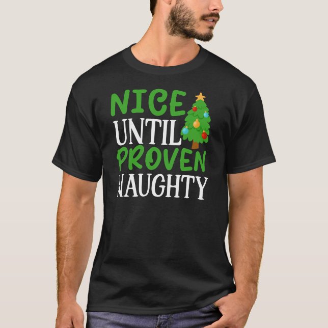 Nice Until Proven Naughty-81053 T-Shirt (Front)