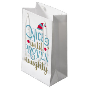 Nice Until Proven Naughty Christmas   Gift Bag