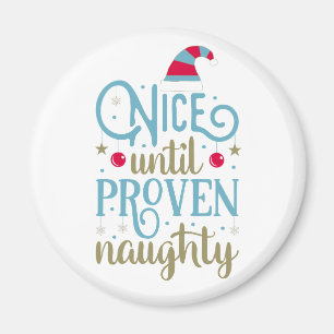 Nice Until Proven Naughty Christmas Magnet