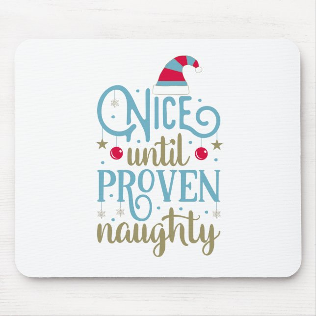 Nice Until Proven Naughty Christmas | Mousepad (Front)