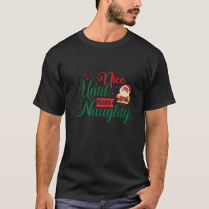 Nice Until Proven Naughty Christmas Premium  T-Shirt