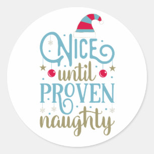 Nice Until Proven Naughty Christmas   Sticker Seal