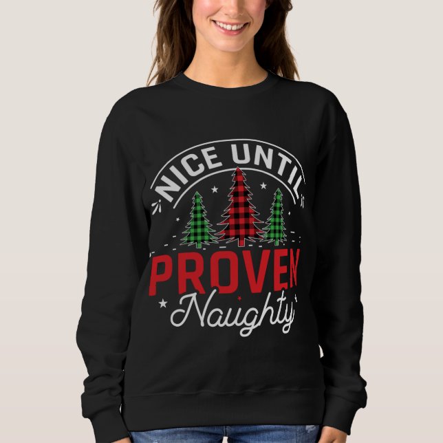 Nice Until Proven Naughty Funny Christmas Buffalo  Sweatshirt (Front)