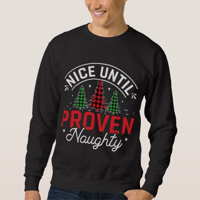 Nice Until Proven Naughty Funny Christmas Buffalo  Sweatshirt (Front)