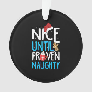 Nice Until Proven Naughty. Funny Christmas Sweater Ornament