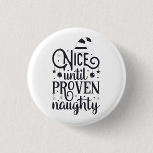 Nice Until Proven Naughty Holiday Button