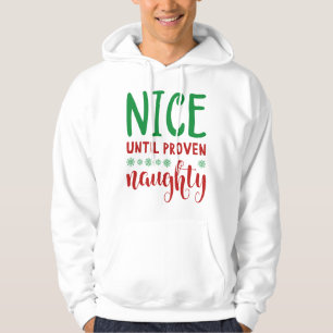 Nice Until Proven Naughty Hoodie