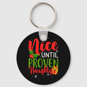 Nice Until Proven Naughty Key Ring