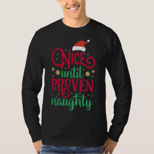 Nice Until Proven Naughty Naughty Christmas T-Shirt