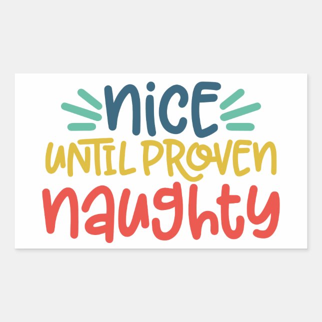 Nice Until Proven Naughty Rectangular Sticker (Front)