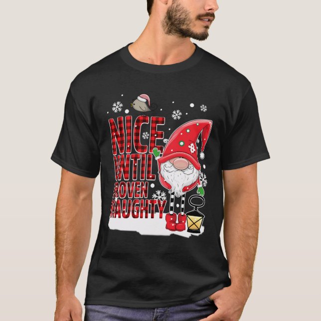 Nice Until Proven Naughty Santa List Christmas Xma T-Shirt (Front)