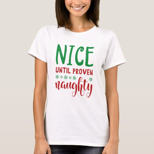 Nice Until Proven Naughty T-Shirt (Front)