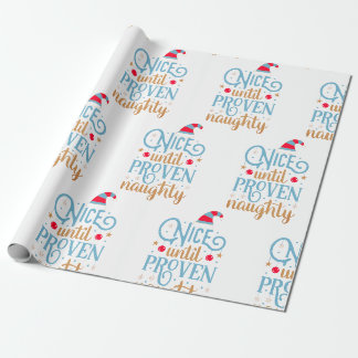 Nice Until Proven Naughty Wrapping Paper