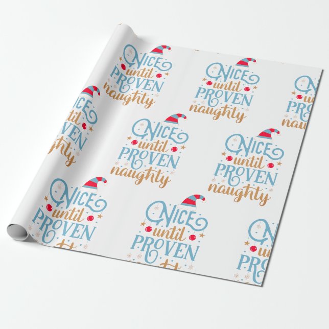 Nice Until Proven Naughty Wrapping Paper (Unrolled)