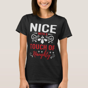Nice With A Touch Of Naughty T-Shirt