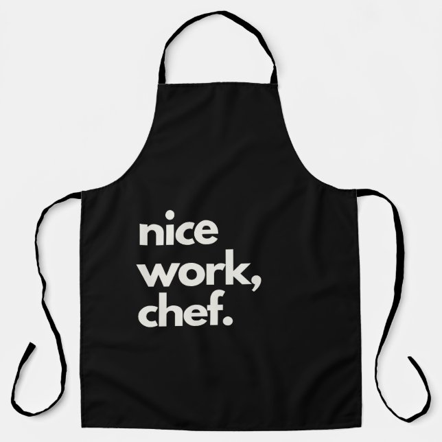 'Nice Work, Chef' Fun Encouraging Playful Funny  Apron (Front)