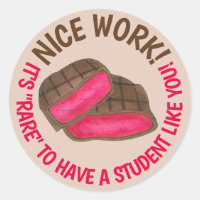 Nice Work! Rare To Have A Student Like You Steak