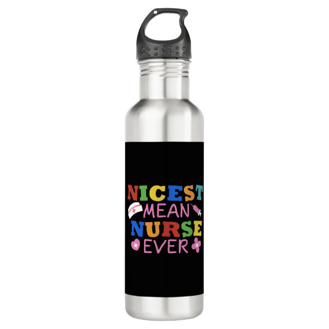 nicest mean nurse ever pharmacy hospital medical 710 ml water bottle (Front)