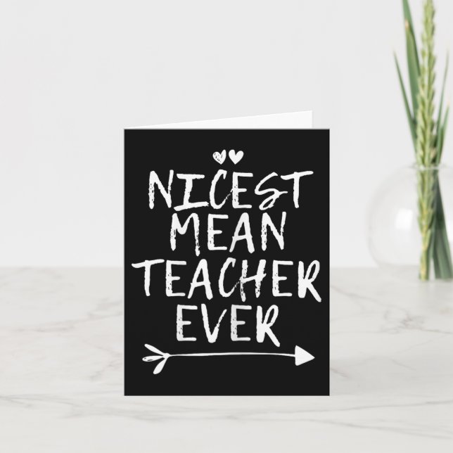 Nicest Mean Teacher Ever  Card (Front)