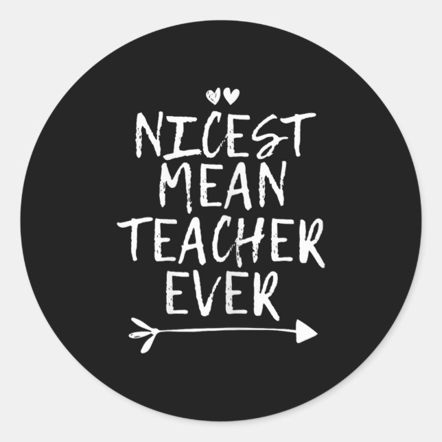Nicest Mean Teacher Ever  Classic Round Sticker (Front)